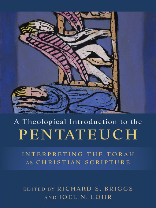 Title details for A Theological Introduction to the Pentateuch by Richard S. Briggs - Available